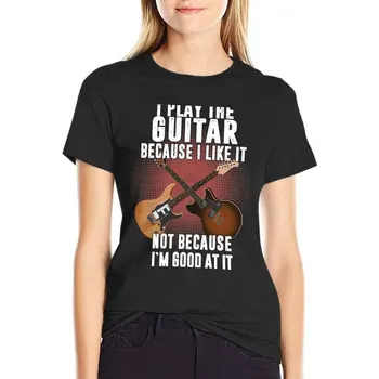 Аз свиря на китара, защото това ми харесва, а не защото при мен добре се получава Тениска аниме дамски дрехи, дамски тениски